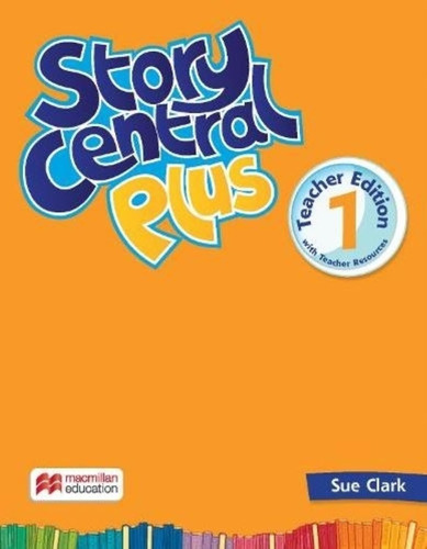 Story Central Plus 1 - Teacher's Book + Teacher's Resources