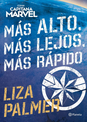 Capitana Marvel. Más alto, más lejos, más rápido, de Palmer, Liza. Serie Marvel Editorial Planeta Infantil México, tapa blanda en español, 2019