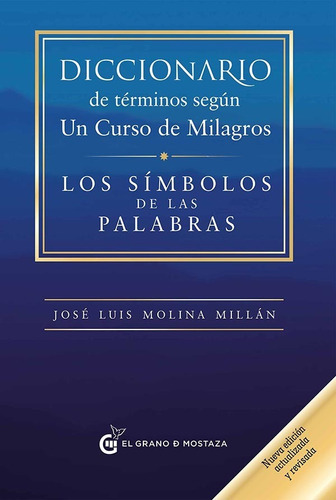 Diccionario De Terminos Segun Un Curso De Milagros (nueva Ed