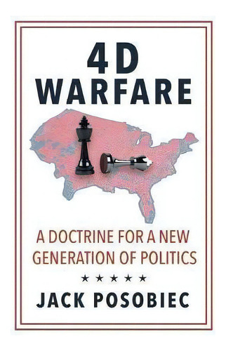 4d Warfare : A Doctrine For A New Generation Of Politics, De Jack Posobiec. Editorial Castalia House, Tapa Blanda En Inglés
