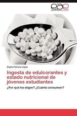 Ingesta De Edulcorantes Y Estado Nutricional De Jovenes E...