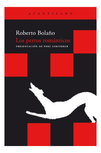 Libro Los Perros Romanticos  De Bolaño Roberto