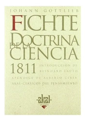 La Doctrina De La Ciencia 1811. Johann Fichte. Akal