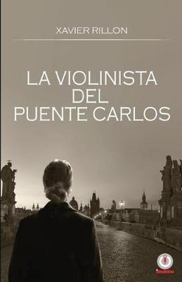 Libro La Violinista Del Puente Carlos - Javier Rillon