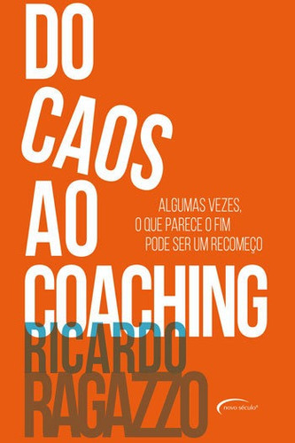 Do Caos Ao Coaching, De Ragazzo, Ricardo. Editora Novo Século, Capa Mole, Edição 1ª Edição - 2018 Em Português