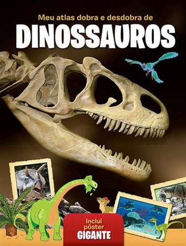 Meu atlas dobra e desdobra de dinossauros, de Yoyo Books. Editora Brasil Franchising Participações Ltda, capa dura em português, 2018