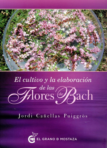 El Cultivo Y La Elaboración De Las Flores De Bach - Cañellas
