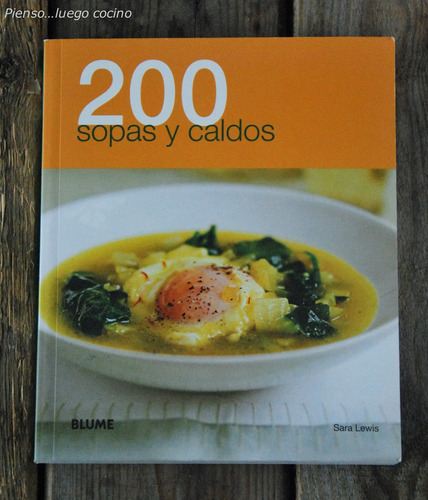 200 Sopas Y Caldos - Saludables, Sabrosos, Con Estilo