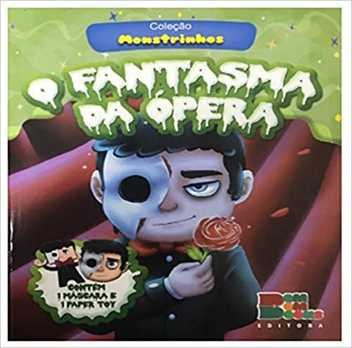 Livro O Fantasma Da Opera - Coleçao Monstrinhos Baby - Judith Sanchez Trad. [2018]