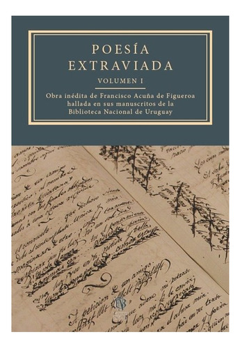 Poesia Extraviada Obra Inedita De Fco. Acuña De Figueroa