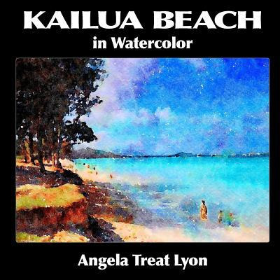 Libro Kailua Beach In Watercolor - Angela Treat Lyon