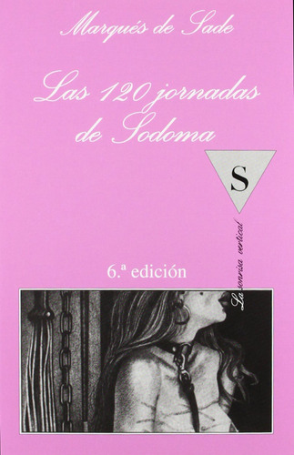 Las 120 jornadas de Sodoma, de Marqués de Sade. La sonrisa vertical Editorial Tusquets México, tapa blanda en español, 2011