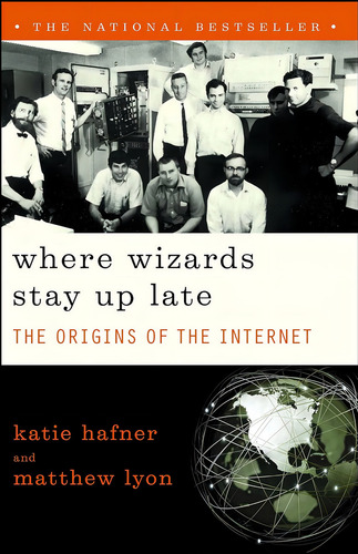 Where Wizards Stay Up Late : The Origins Of The Internet, De Katie Hafner. Editorial Simon & Schuster, Tapa Blanda En Inglés, 1998