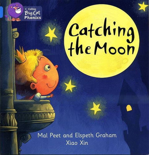 Catching The Moon - Big Cat 4 / Blue - Phonics, de Peet, Mal. Editorial HarperCollins, tapa blanda en inglés internacional, 2011