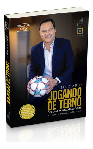 Fábio Mello - Jogando De Terno: Dos Campos Para Os Negócios, De Mauro Beting., Vol. 1. Editorial Onze Cultural, Capa Mole, Edição 1 Em Português, 2024