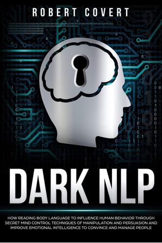 Libro: Dark Nlp: How Reading Body Language To Influence Mind