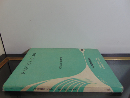 Adp Pan Criollo Cesar Tiempo / Ed. Del Carro De Tespis 1968 (Usado)