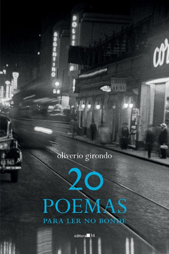 20 poemas para ler no bonde, de Girondo, Oliverio. Coleção Fábula Editorial EDITORA 34, capa mole em português, 2014