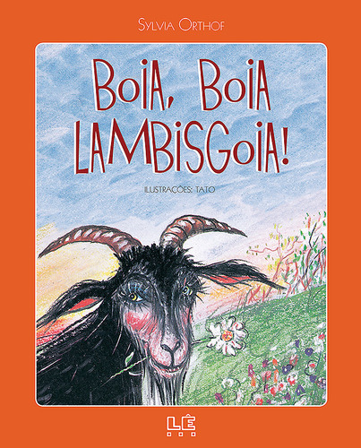 Boia, boia lambisgoia, de Orthof, Sylvia. Editorial Editora Lê em português, 2013