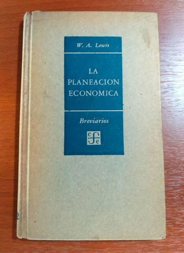 La Planeación Económica W Arthur Lewis Brevario #62 F C E