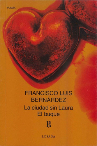 Libro La Ciudad Sin Laura ; El Buque - Bernardez,francisc...