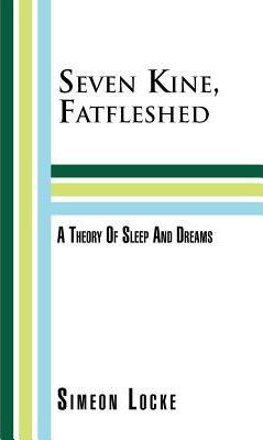 Libro Seven Kine, Fatfleshed : A Theory Of Sleep And Drea...