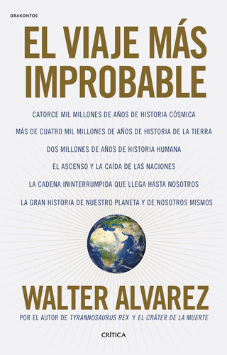 Viaje Mas Improbable, El, De Álvarez, Walter. Editorial Crítica, Tapa Blanda En Español, 2018