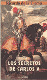 Libro Secretos De Carlos V,los Fenix - Cierva,ricardo De La