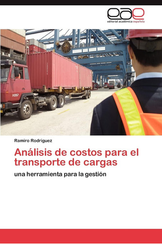Libro: Análisis De Costos Para El Transporte De Cargas: Una 