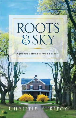 Roots And Sky, De Christie Purifoy. Editorial Baker Publishing Group, Tapa Blanda En Inglés