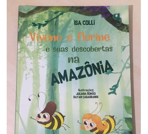 Vivene E Florine E Suas Aventuras Na Amazônia, De Colli, Isa. Colli Books Editora E Distribuidora De Livros Eireli, Capa Mole Em Português, 2019