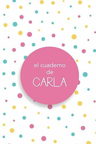 El Cuaderno De Carla | Diario / Libreta De Notas | Cuaderno 