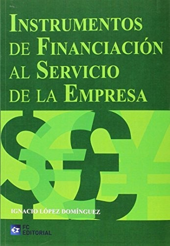 Instrumentos De Financiación Al Servicio De La Empresa