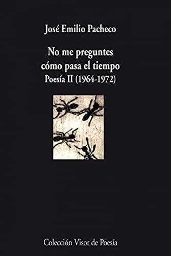 Libro No Me Preguntes Como Pasa El Tiempo Poesia Ii 1964 197