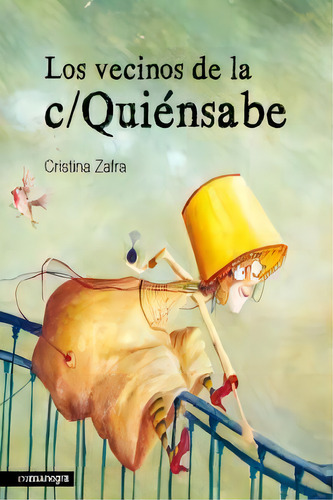 Los Vecinos De La C/ Quiãâ©nsabe, De Zafra Vizcaíno, Cristina. Editorial Editorial Comanegra S.l., Tapa Dura En Español