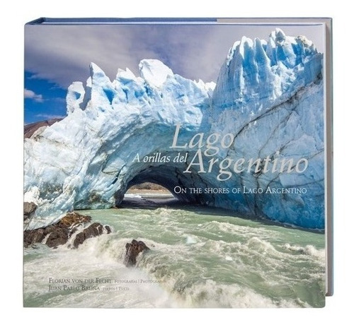 A Orillas Del Lago Argentino. Von Der Fecht