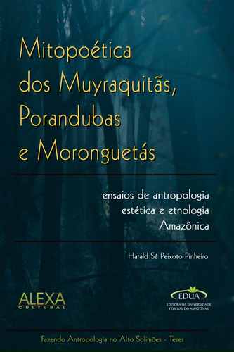 Mitopoética Dos Muyraquitãs, Porandubas E Moronguetás