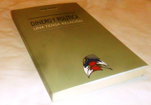 Dinero Y Política Una Tensa Relación / Giorgio Martelli