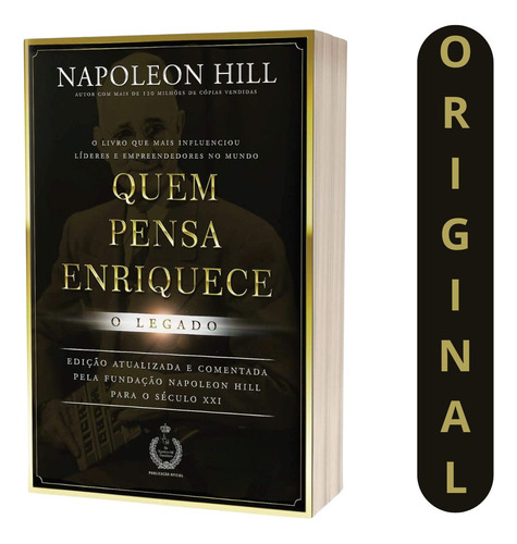 Quem Pensa Enriquece - O Legado: Napoleon Hill Revela Como O Pensamento Positivo Pode Abrir As Portas Para O Sucesso.