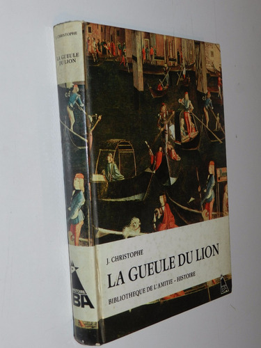 * La Gueule Du Lion - J. Christophe - De L'amitie (Usado)