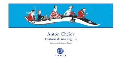 Historia De Una Anguila - Tapa Dura, Anton Chejov, Gadir