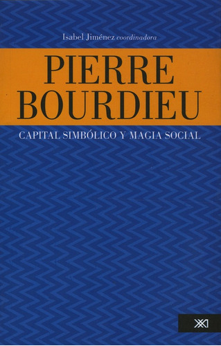 Pierre Bourdieu Capital Simbolico Y Magia Social