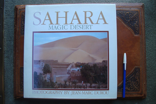 Desierto Del Sahara Magic Desert Jean Marc Durou Ed. De Lujo