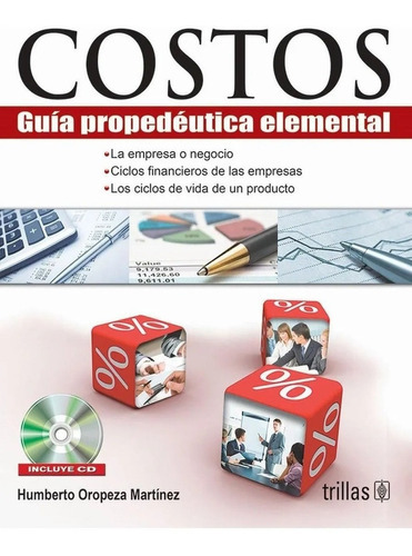 Costos: Guía Propedéutica Elemental. Incluye Cd, De Oropeza Martinez, Humberto., Vol. 1. Editorial Trillas, Tapa Blanda En Español, 2009