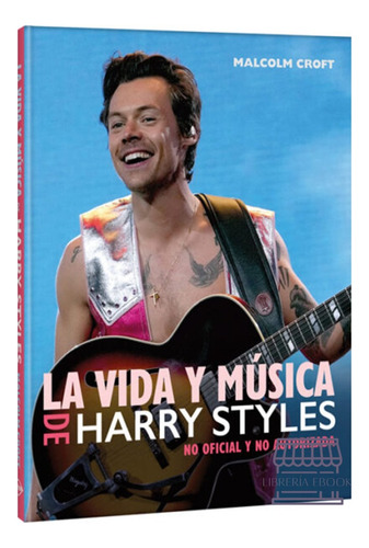 Libro La Vida Y Música De Harry Styles