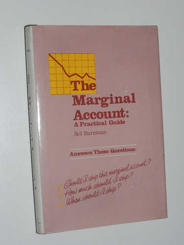 The Marginal Account: A Practical Guide - Sol Barzman