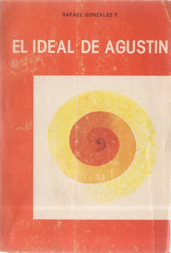 El Ideal De Agustín Pelayo Valera Rafael Gonzalez P.