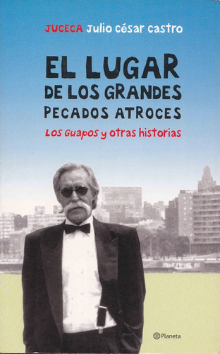 El Lugar De Los Grandes Pecados Atroces - Julio César Castro