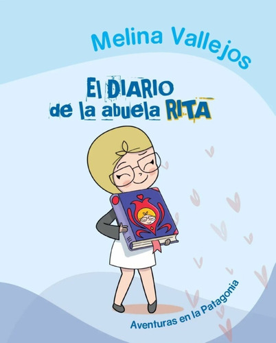 Diario De La Abuela Rita, El - Melina Vallejos