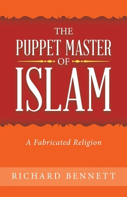 Libro The Puppet Master Of Islam: A Fabricated Religion -...